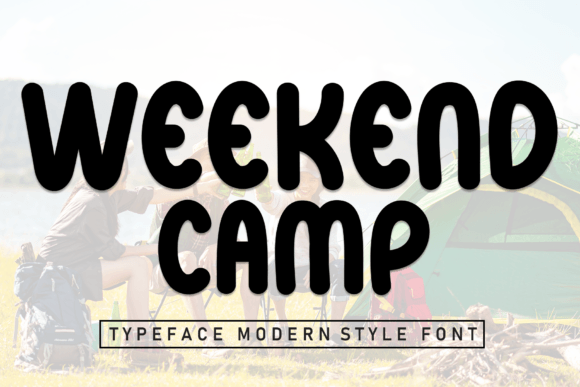 Weekend Camp: The Font That Makes Your Campaigns Feel Warm and Personal